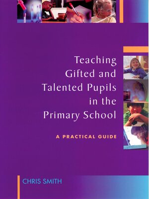 cover image of Teaching Gifted and Talented Pupils in the Primary School
